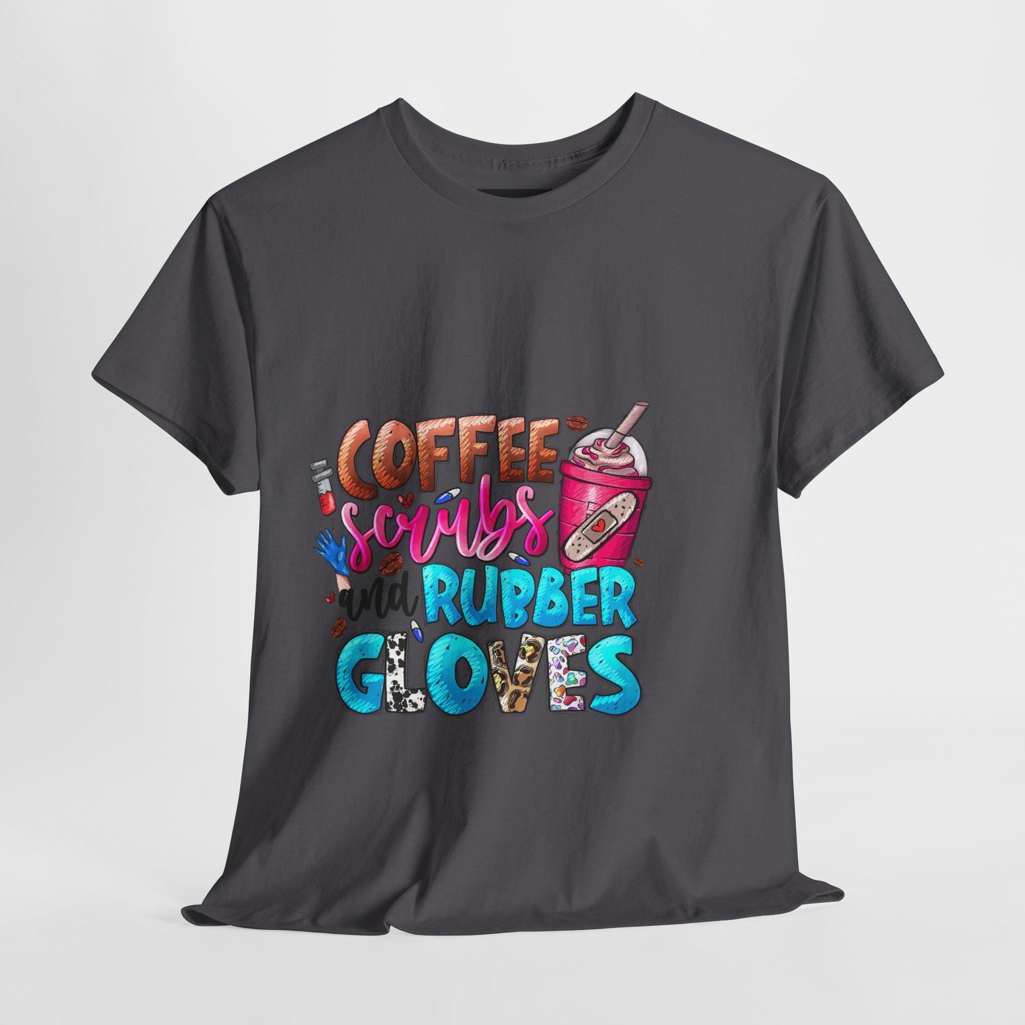 Coffee, Scrubs, and Rubber Gloves Tee