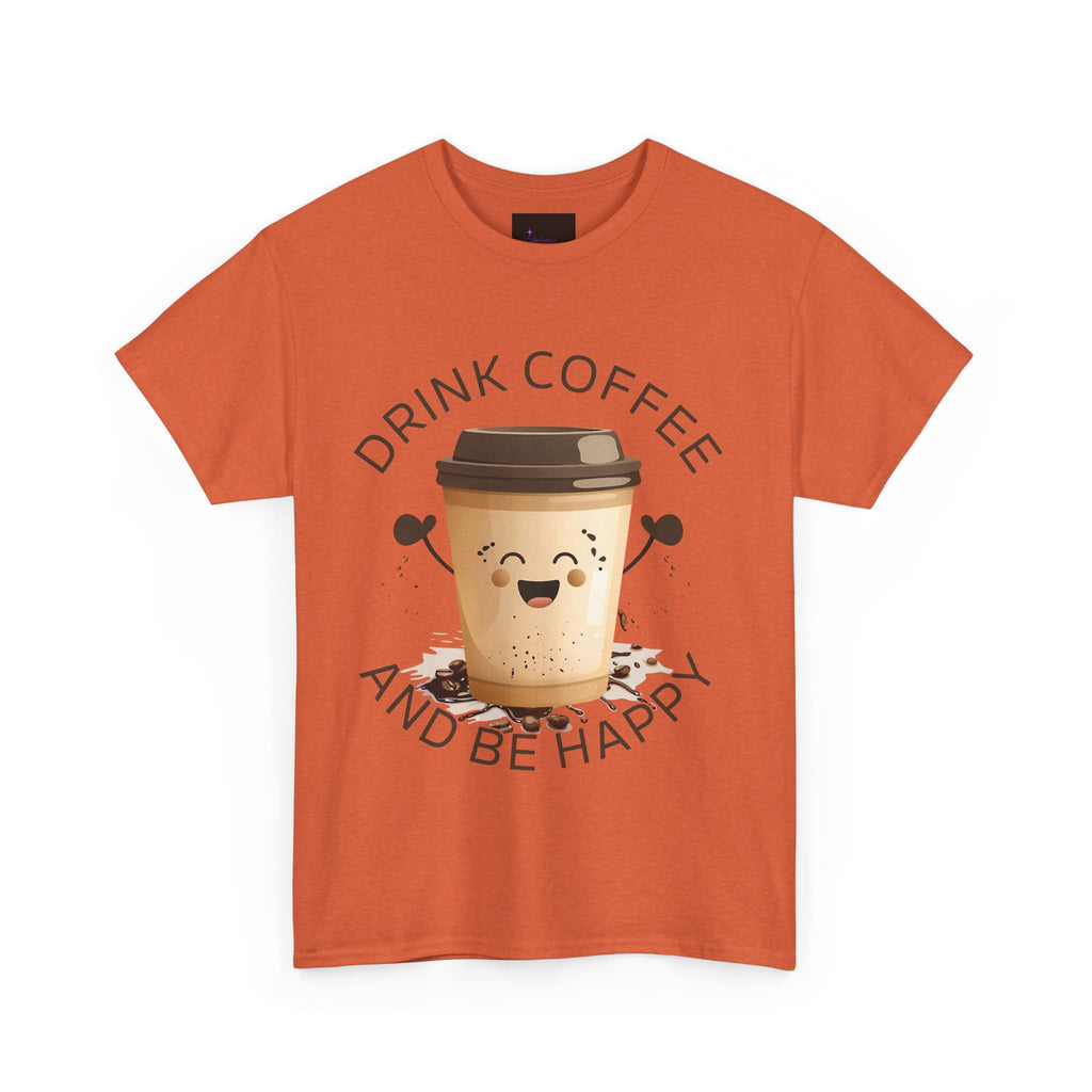 Drink Coffee and Be Happy T-Shirt