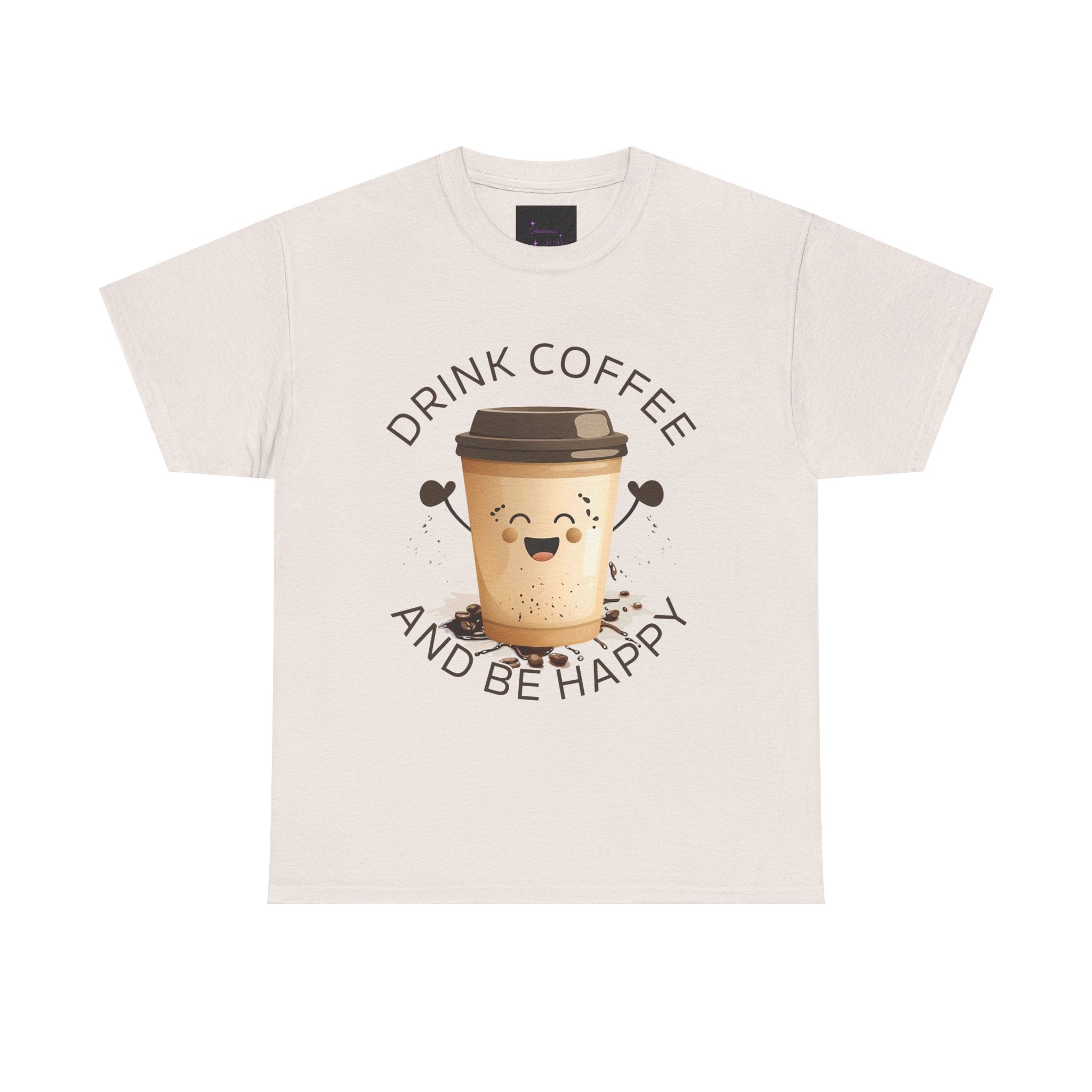 Drink Coffee and Be Happy T-Shirt