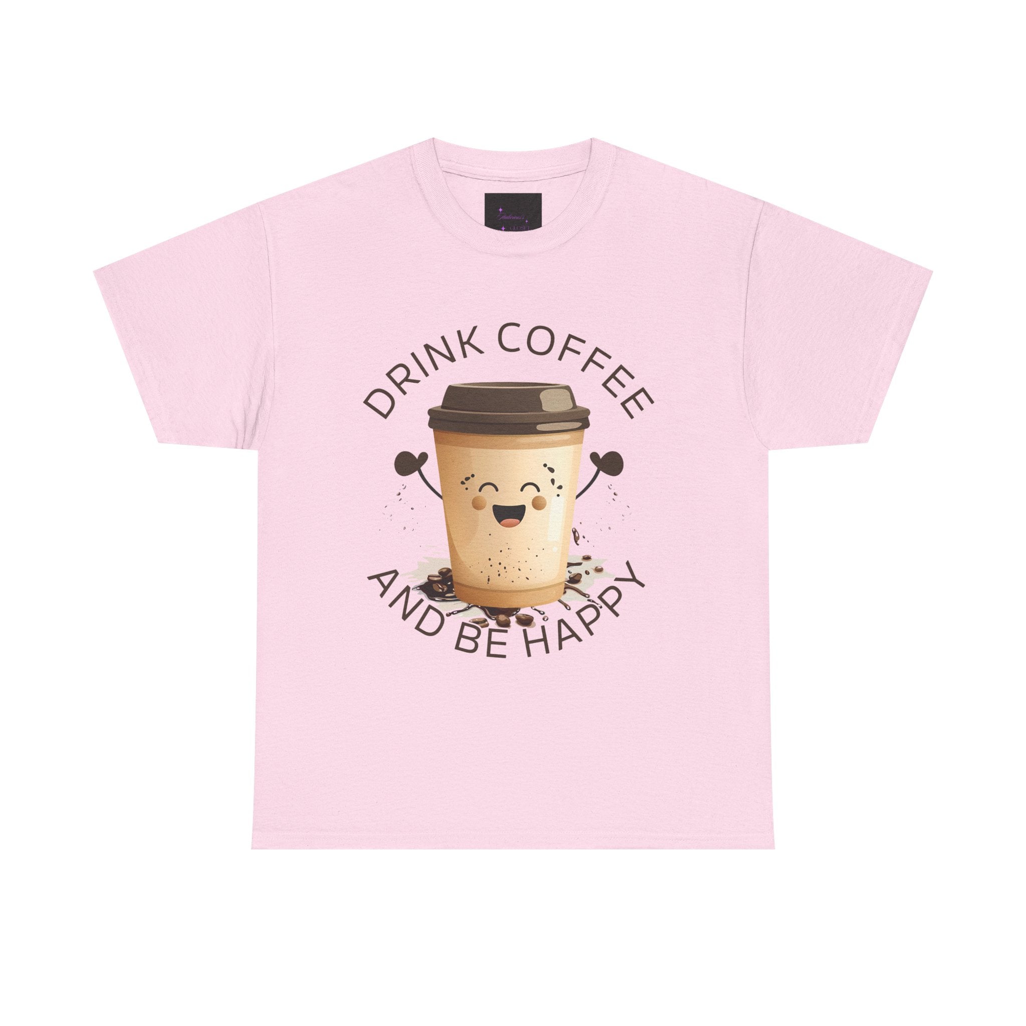 Drink Coffee and Be Happy T-Shirt