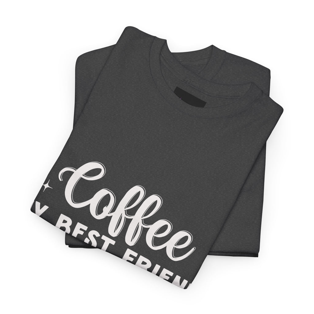Coffee My Best Friend Tee