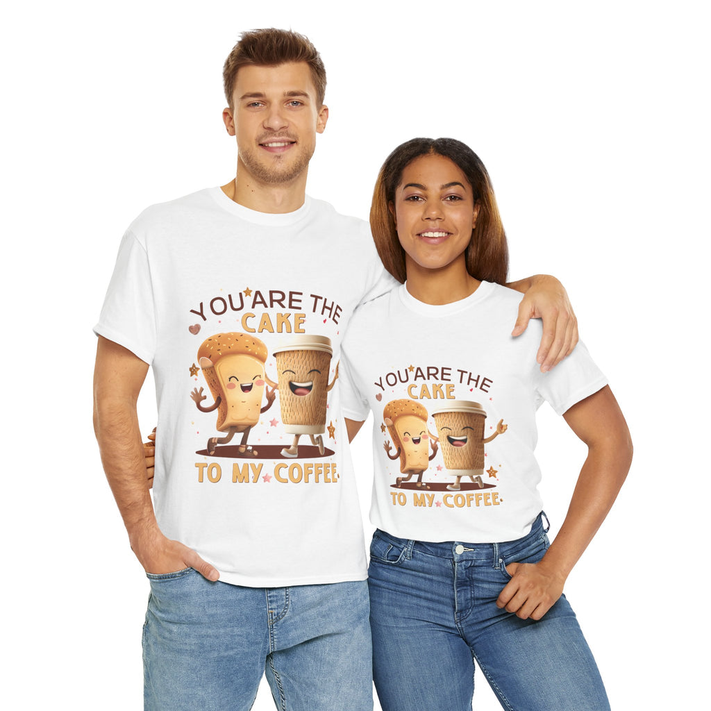 You're the Cake to My Coffee Tee