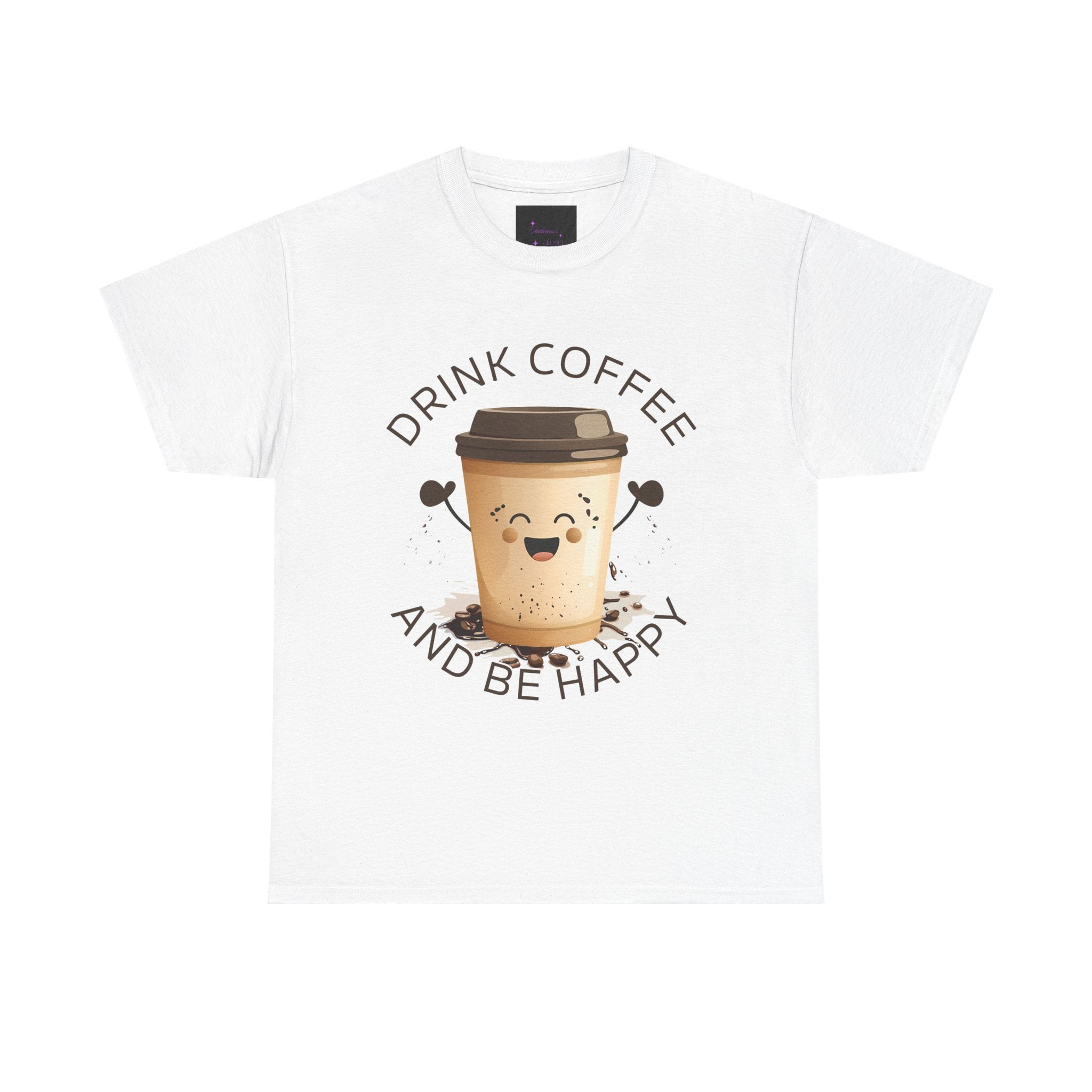 Drink Coffee and Be Happy T-Shirt