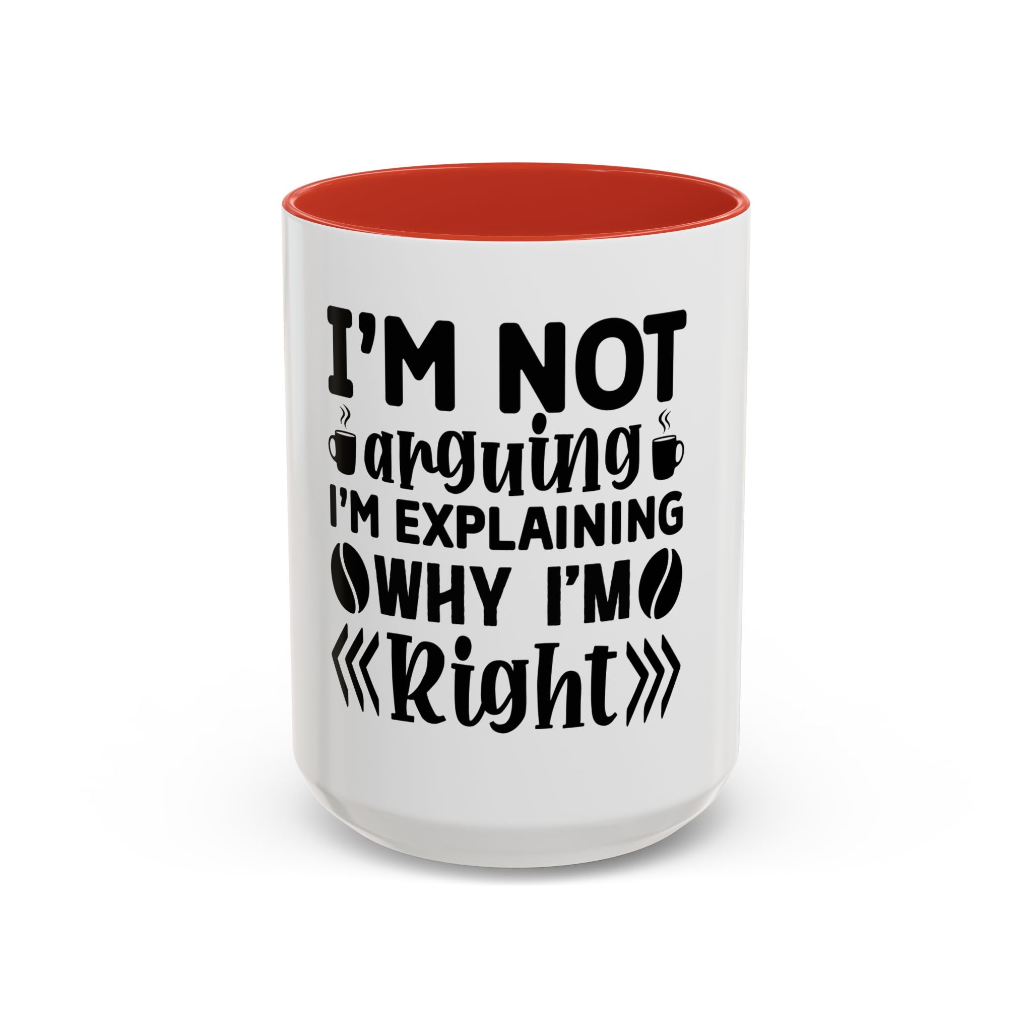 I'm Not Arguing Coffee Mug