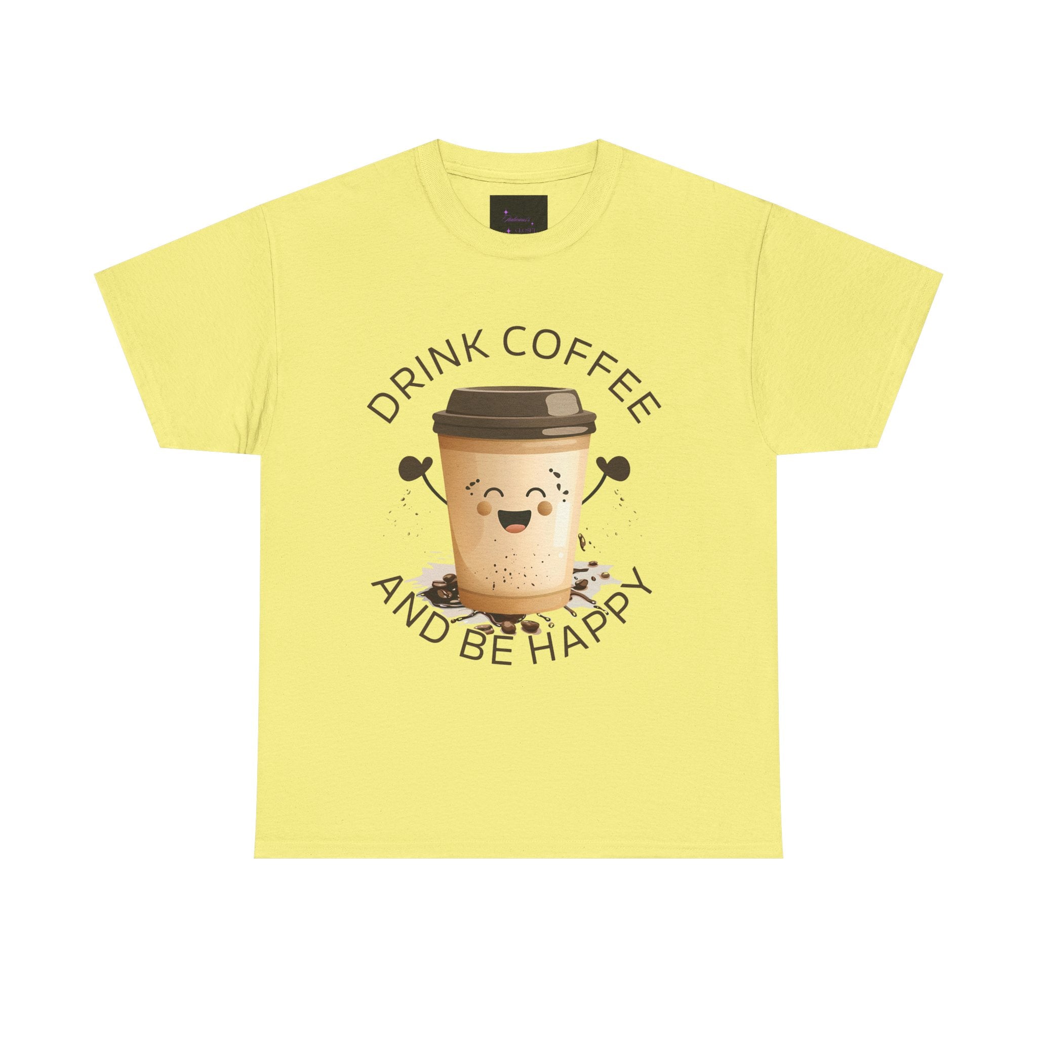 Drink Coffee and Be Happy T-Shirt
