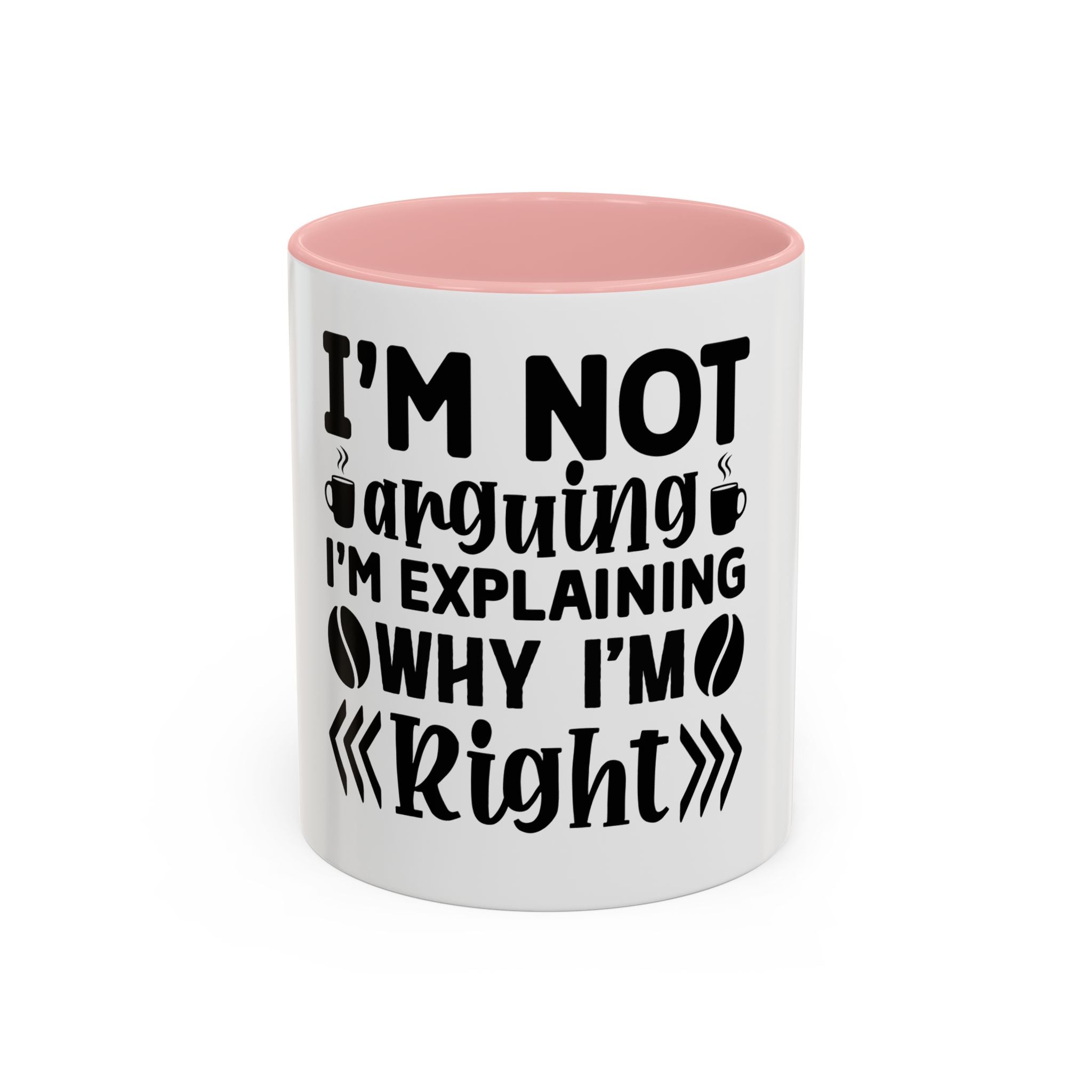 I'm Not Arguing Coffee Mug