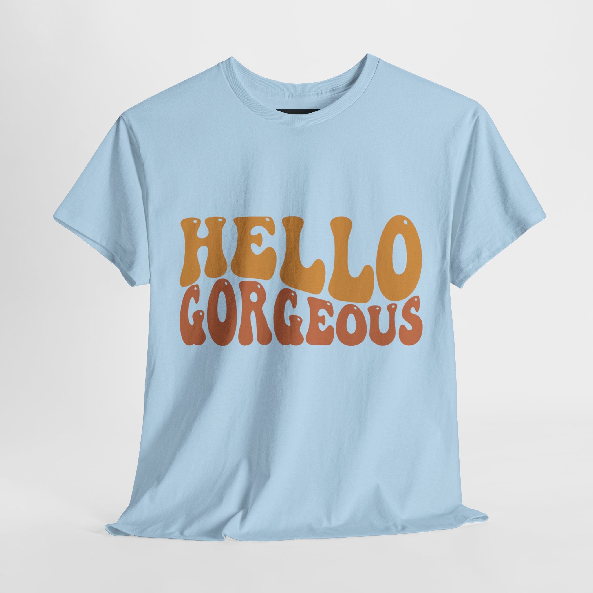 Hello Gorgeous Tee