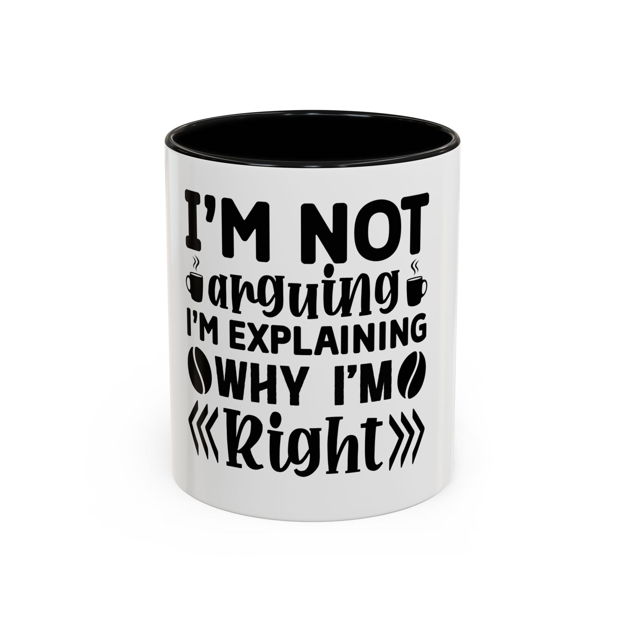 I'm Not Arguing Coffee Mug
