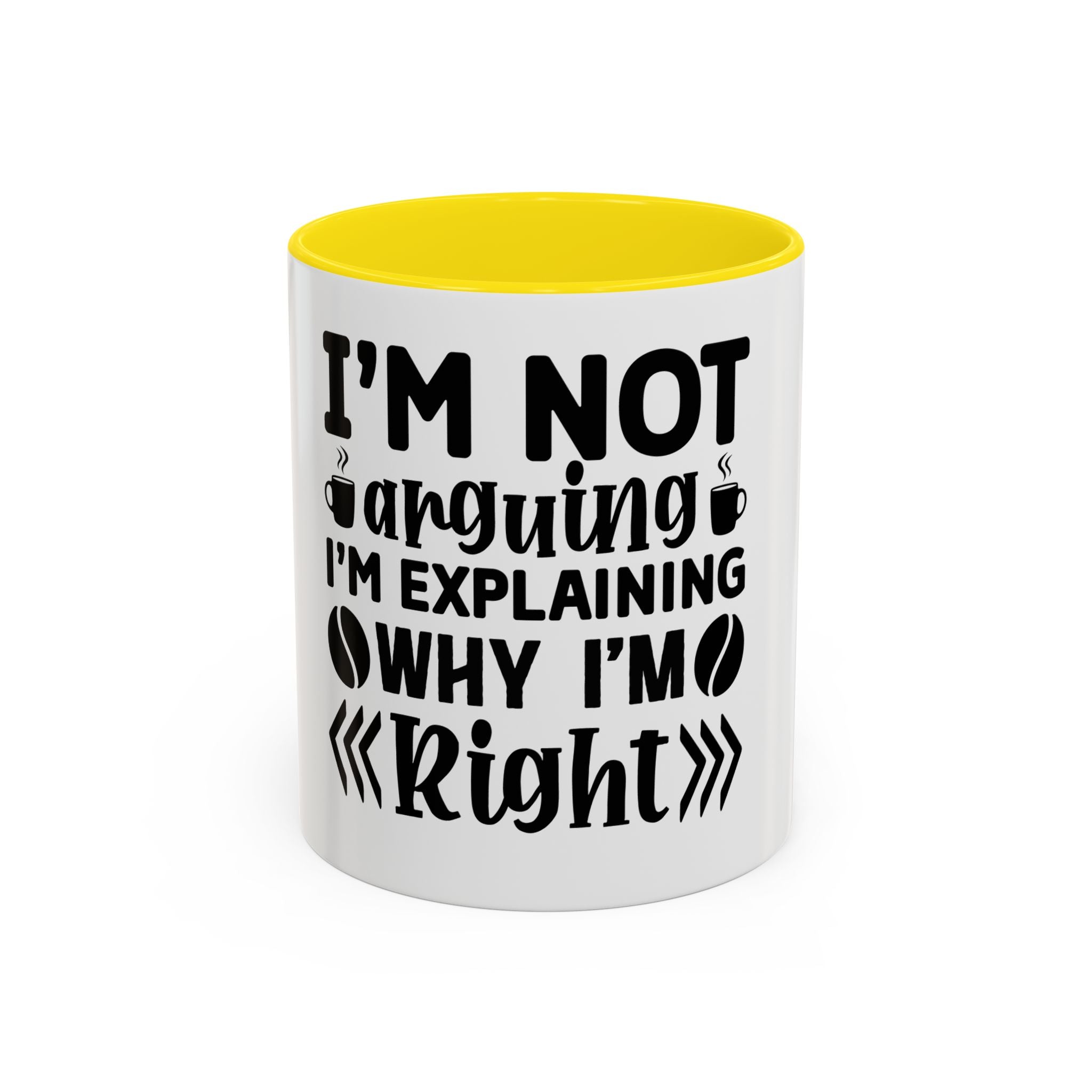 I'm Not Arguing Coffee Mug