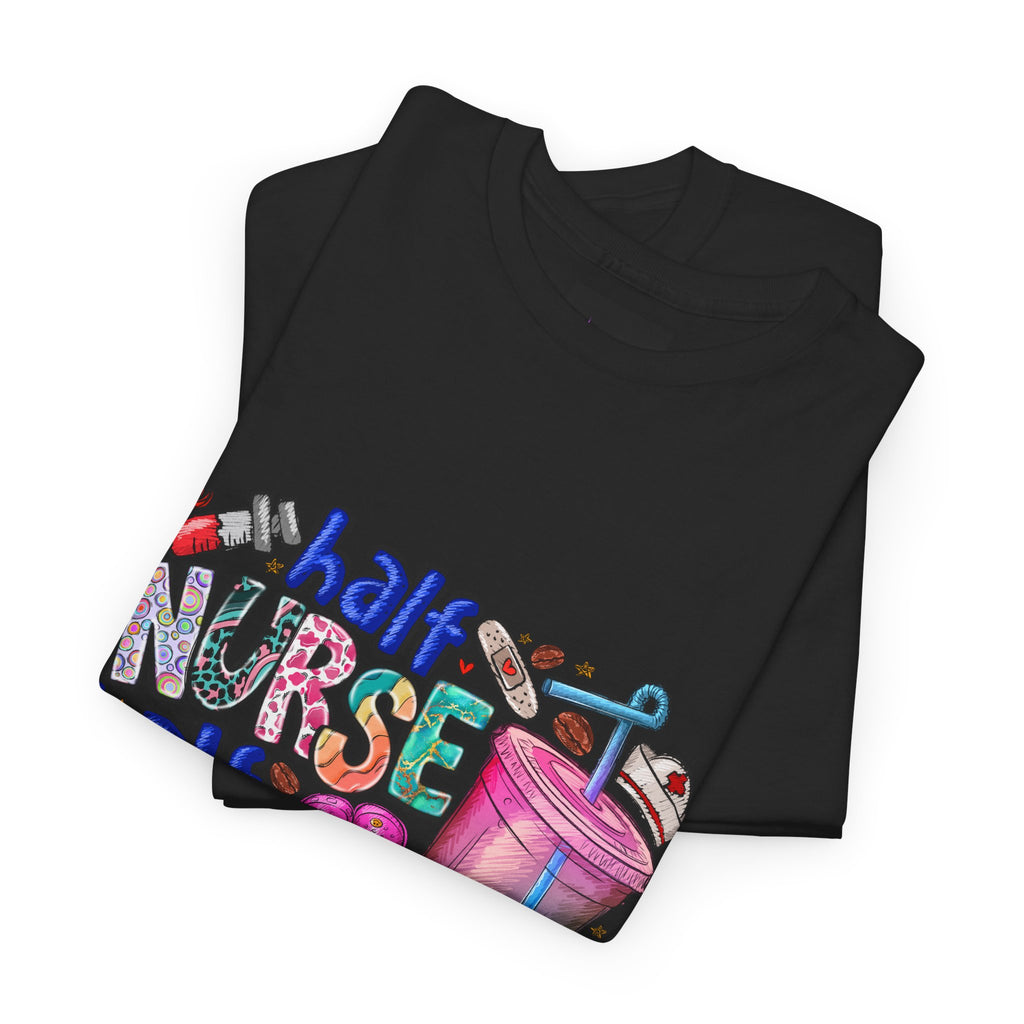 Half Nurse - Half Iced Coffee Tee