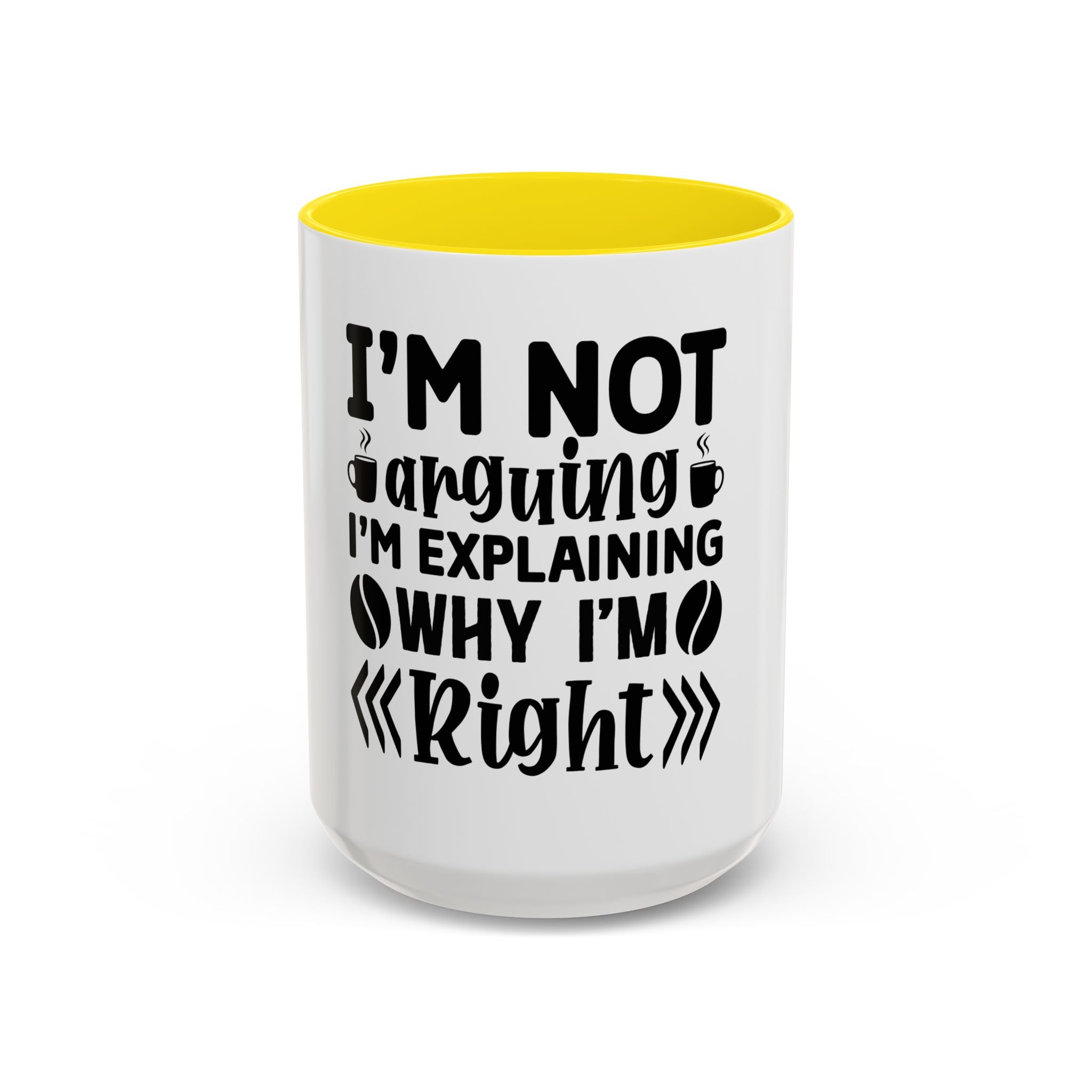 I'm Not Arguing Coffee Mug