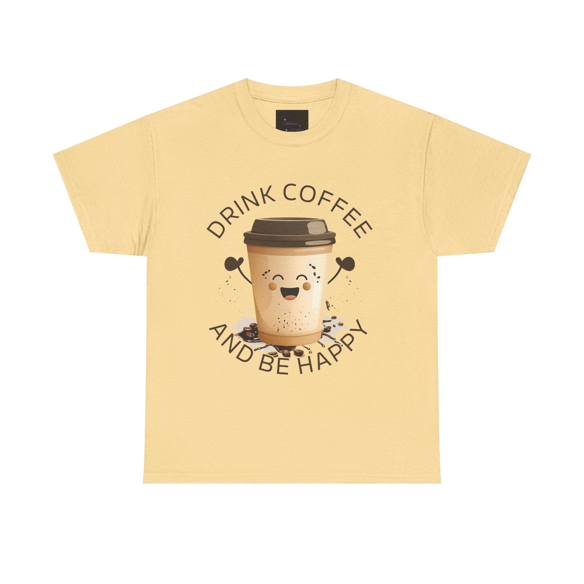 Drink Coffee and Be Happy T-Shirt
