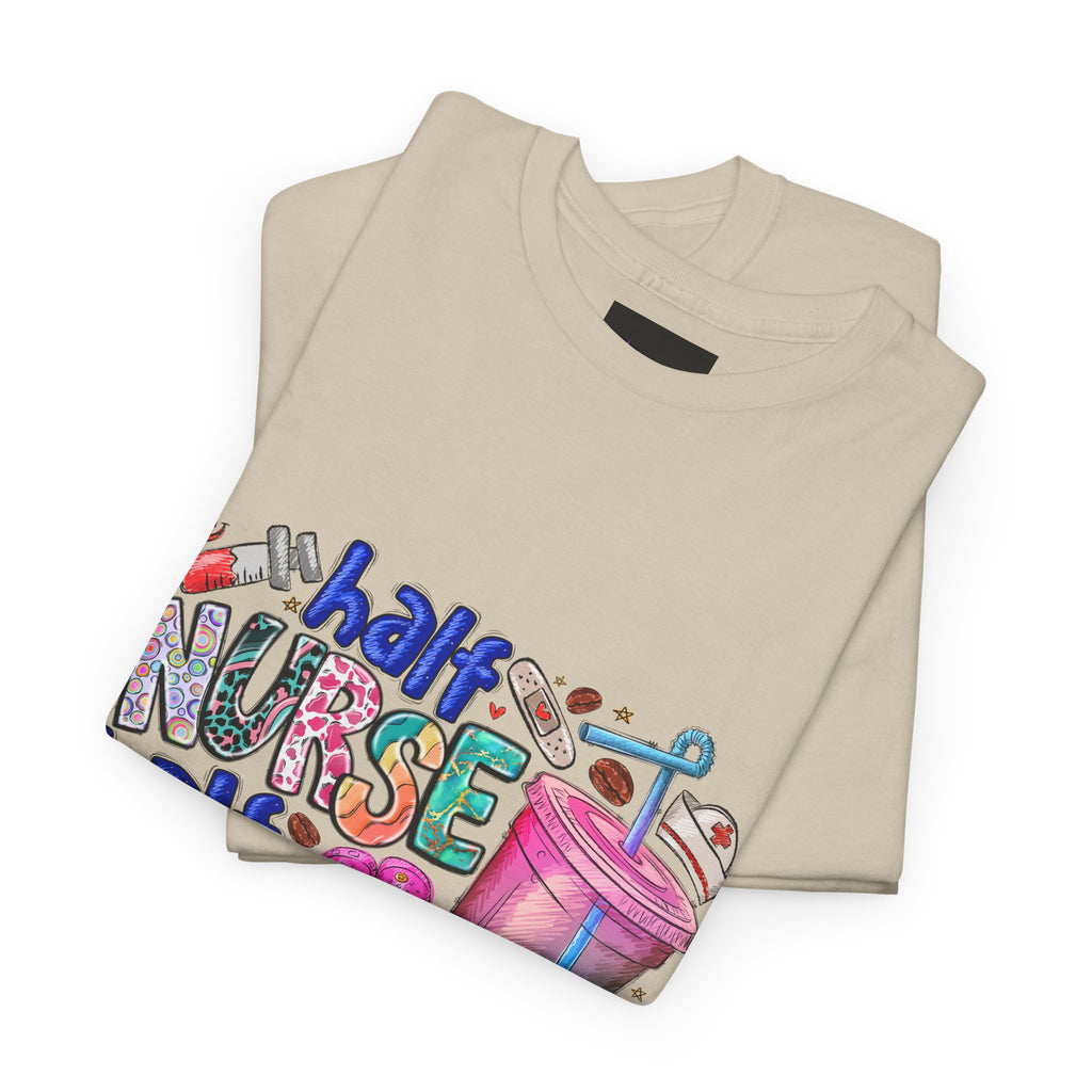 Half Nurse - Half Iced Coffee Tee