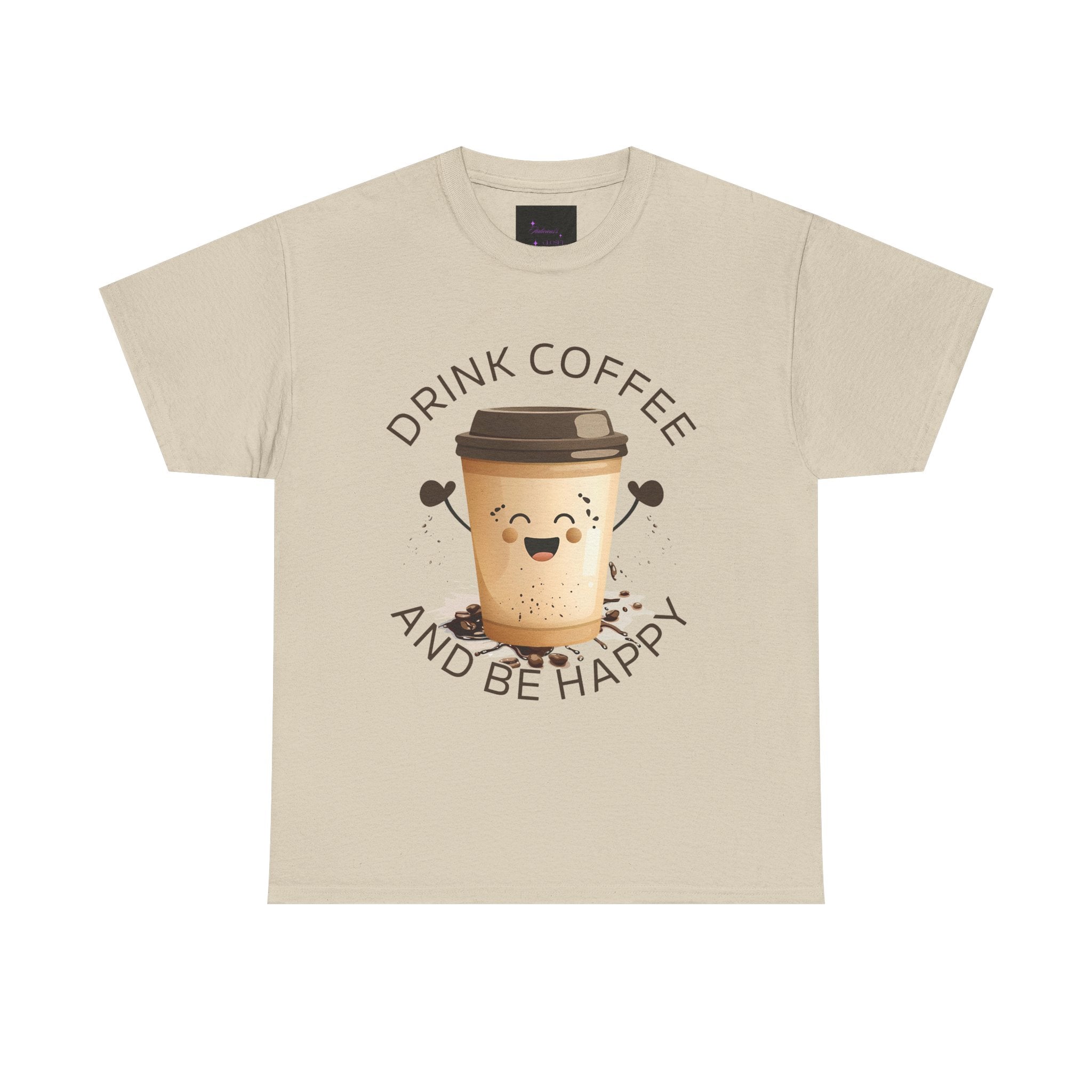 Drink Coffee and Be Happy T-Shirt