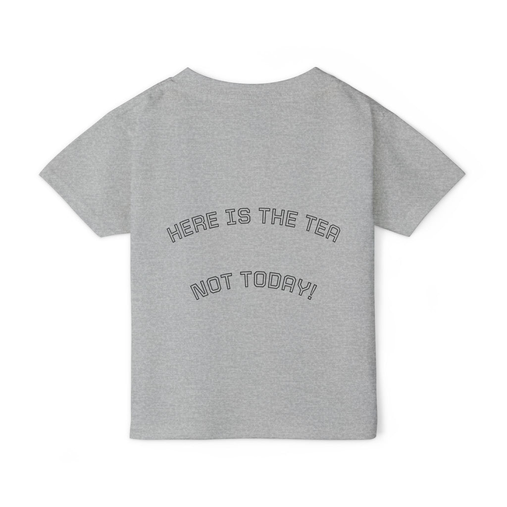 "Here Is The Tea, Not Today"