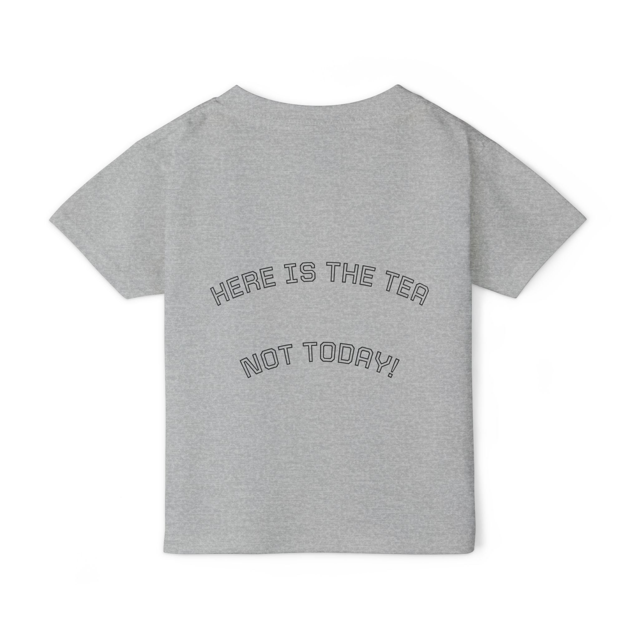 "Here Is The Tea, Not Today"