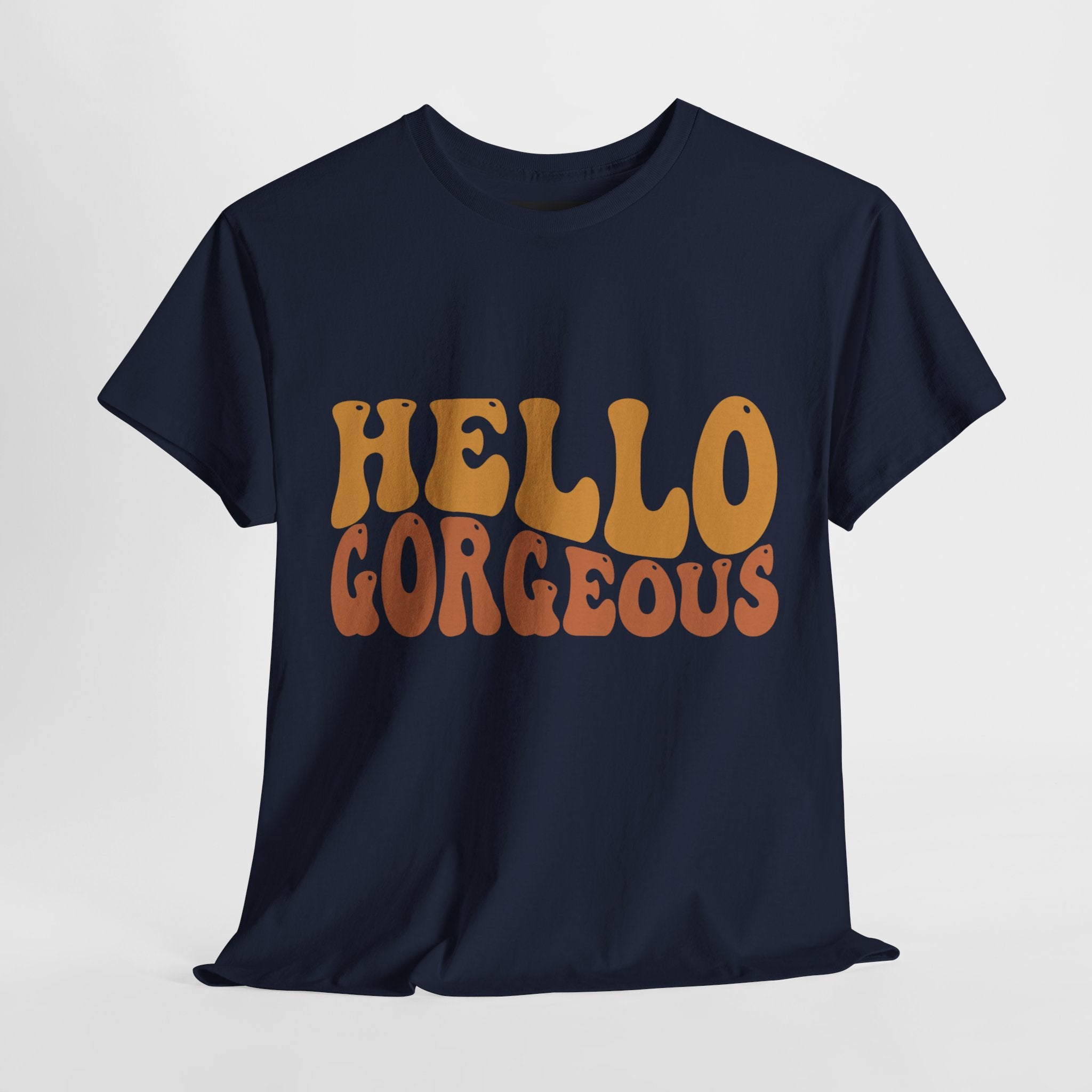 Hello Gorgeous Tee