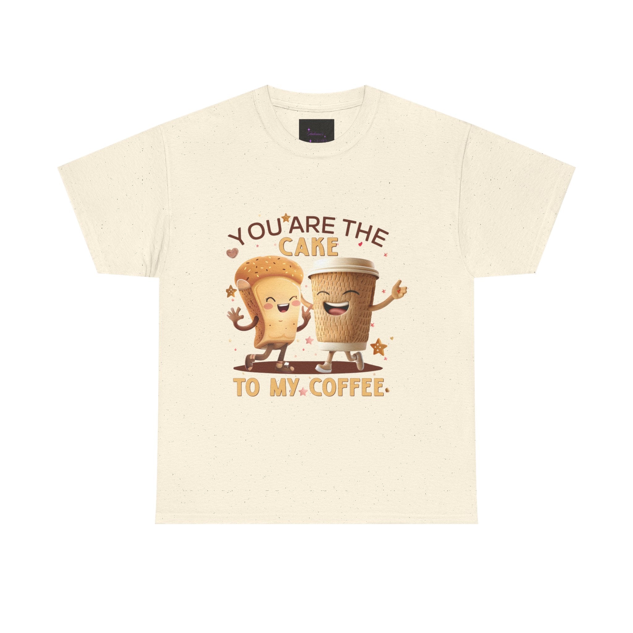 You're the Cake to My Coffee Tee