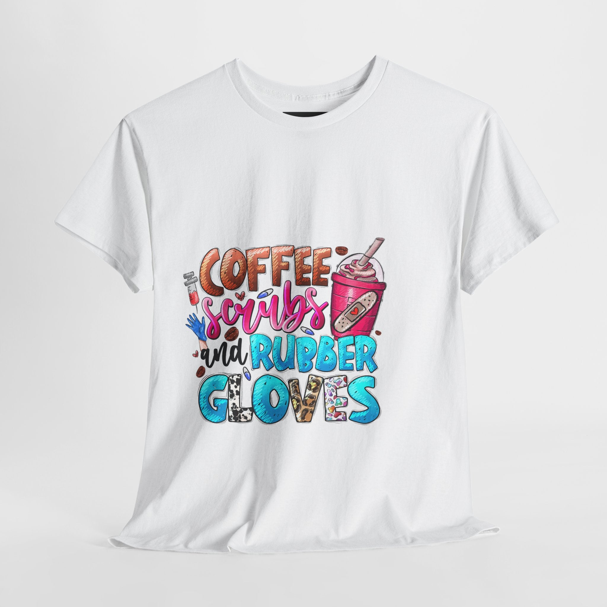 Coffee, Scrubs, and Rubber Gloves Tee