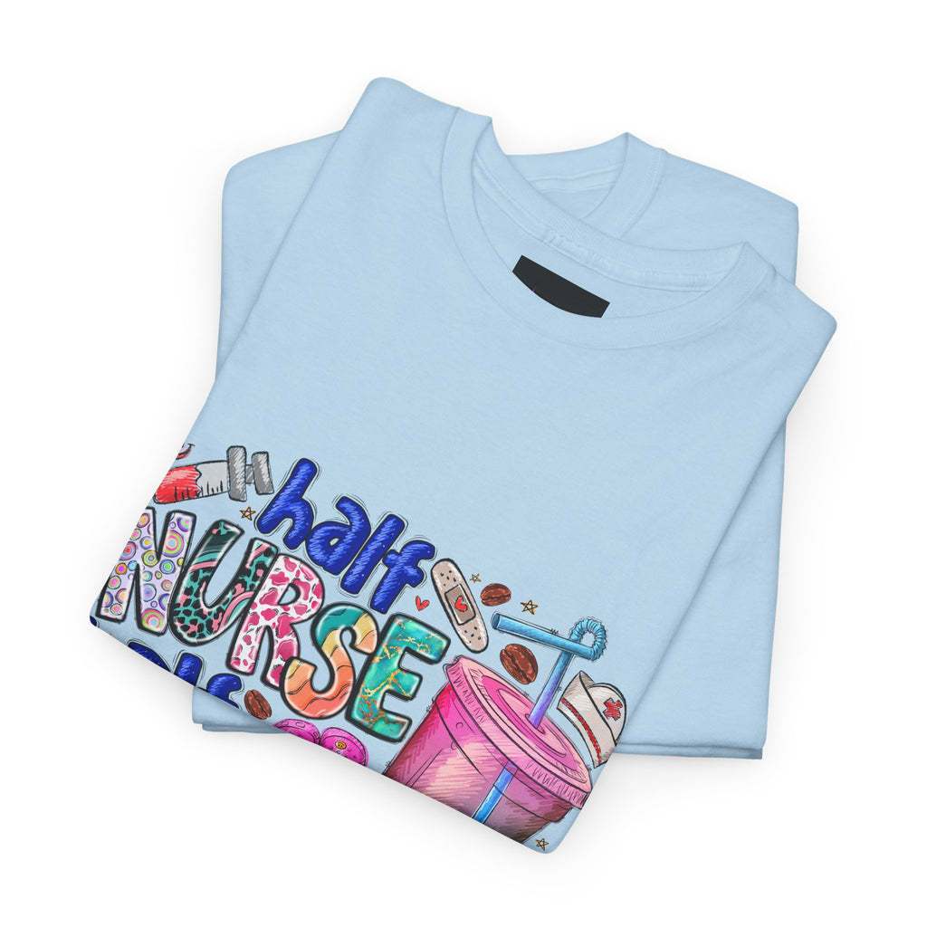 Half Nurse - Half Iced Coffee Tee