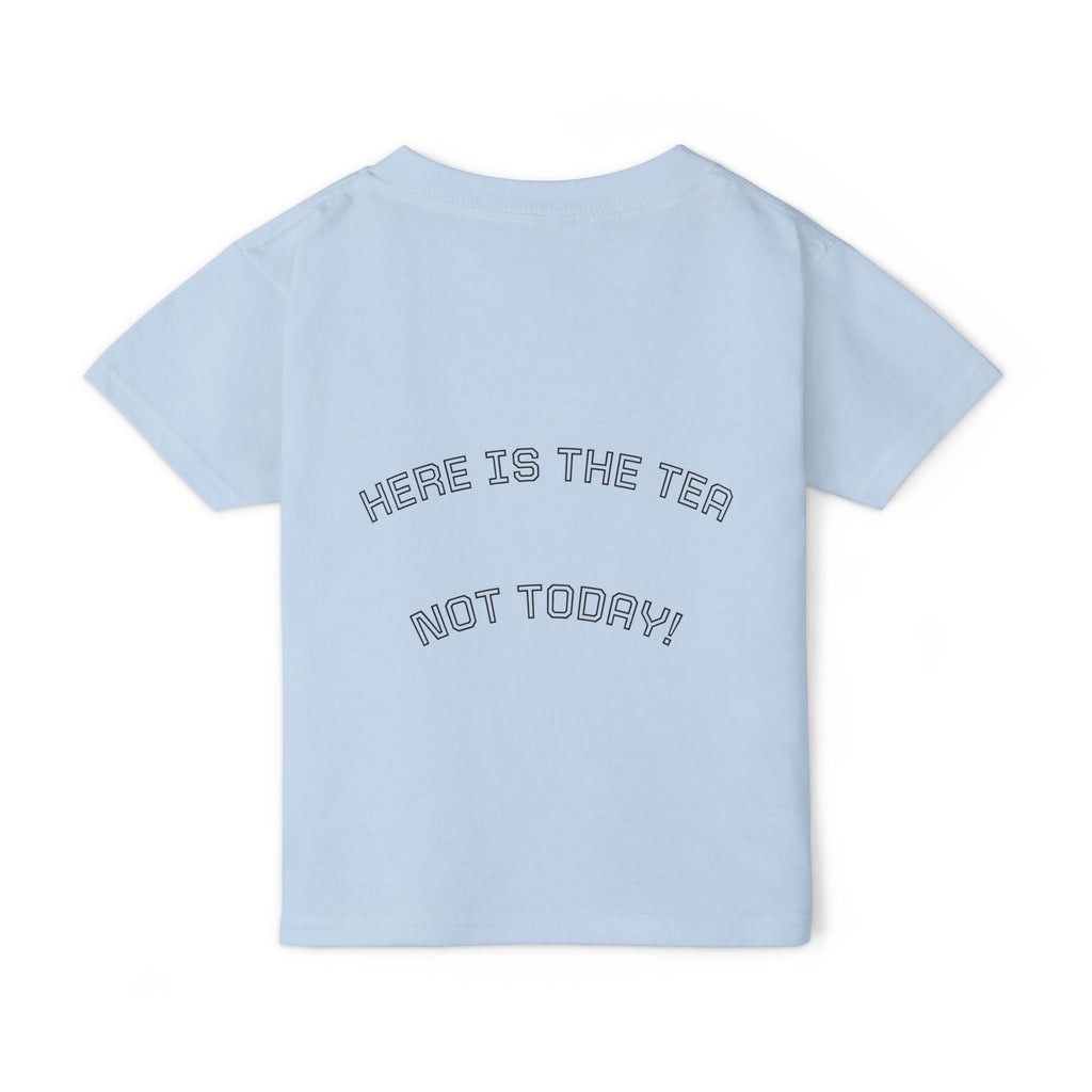 "Here Is The Tea, Not Today"