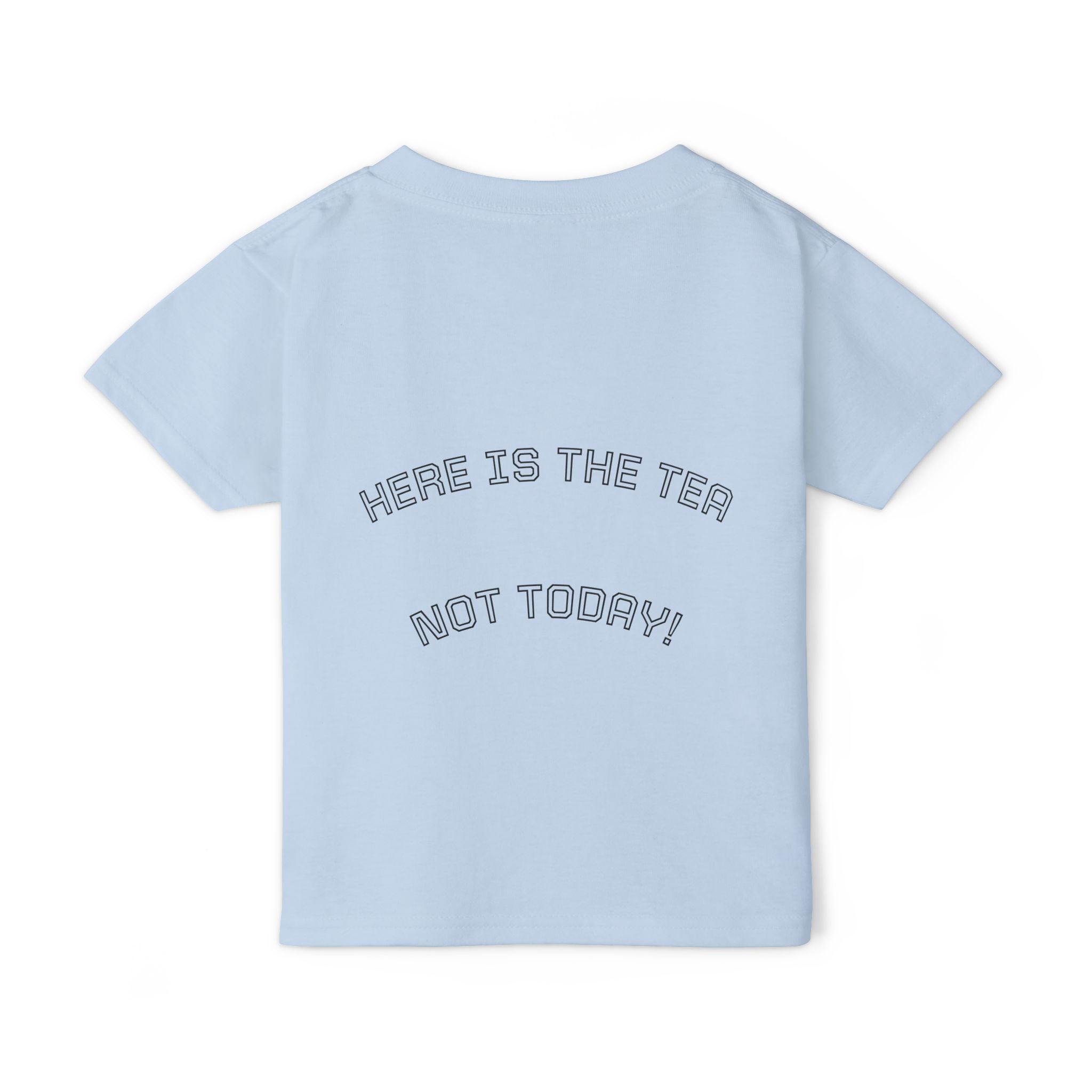 "Here Is The Tea, Not Today"