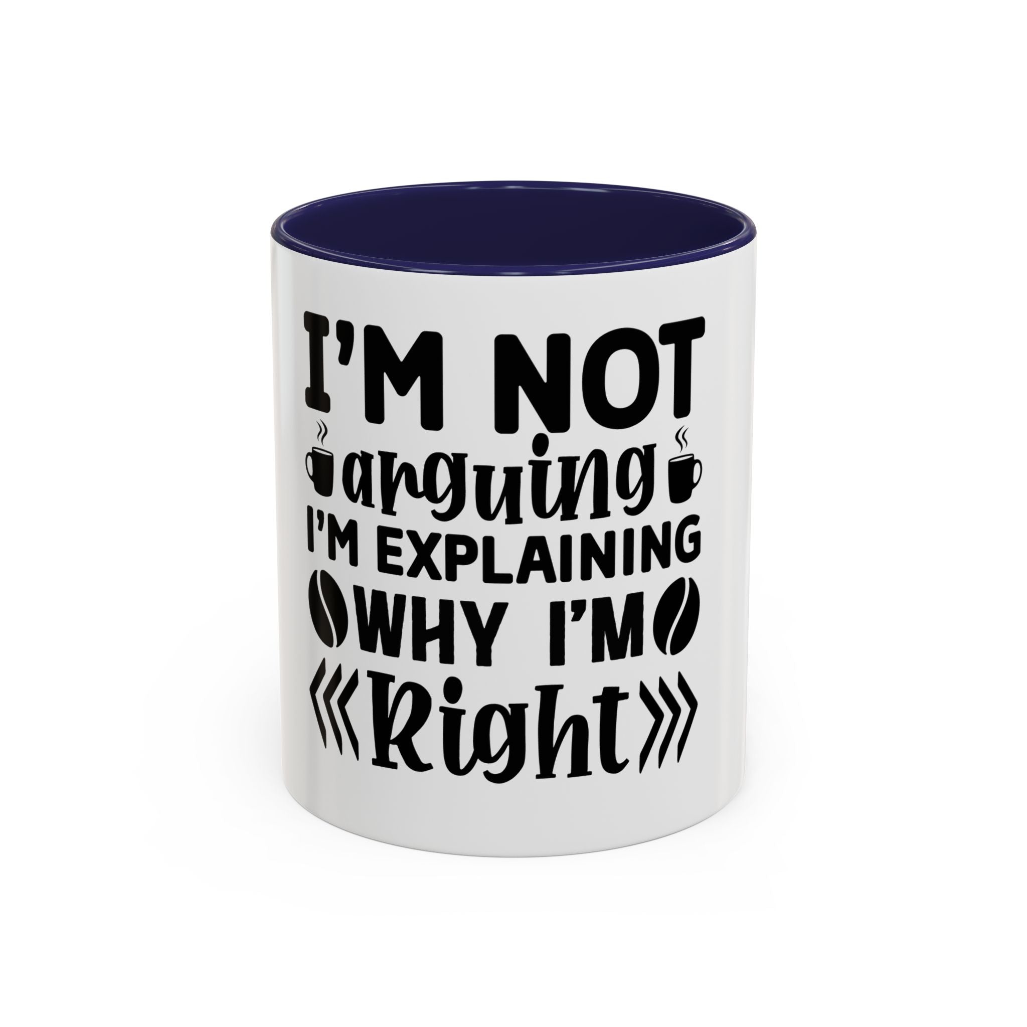 I'm Not Arguing Coffee Mug