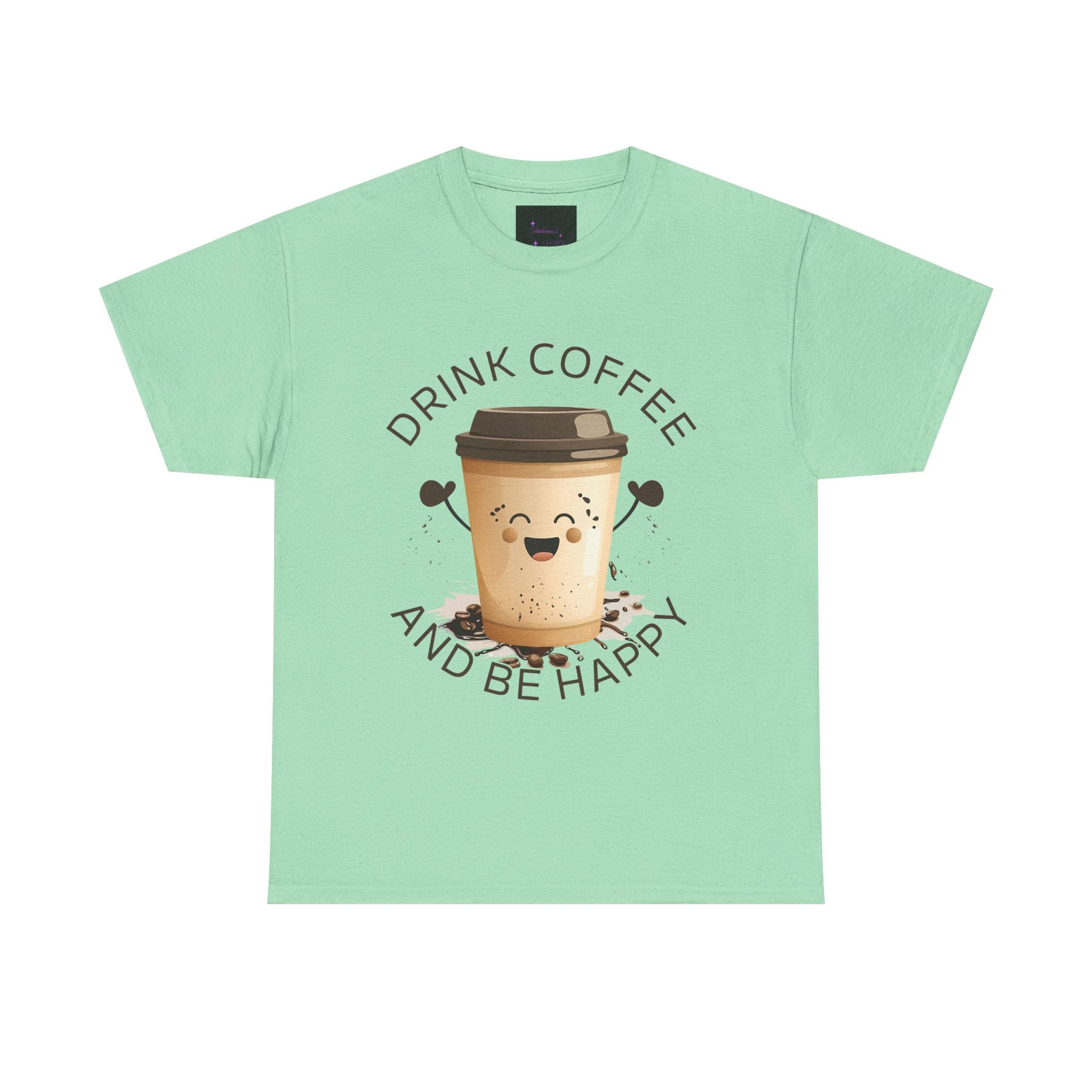 Drink Coffee and Be Happy T-Shirt