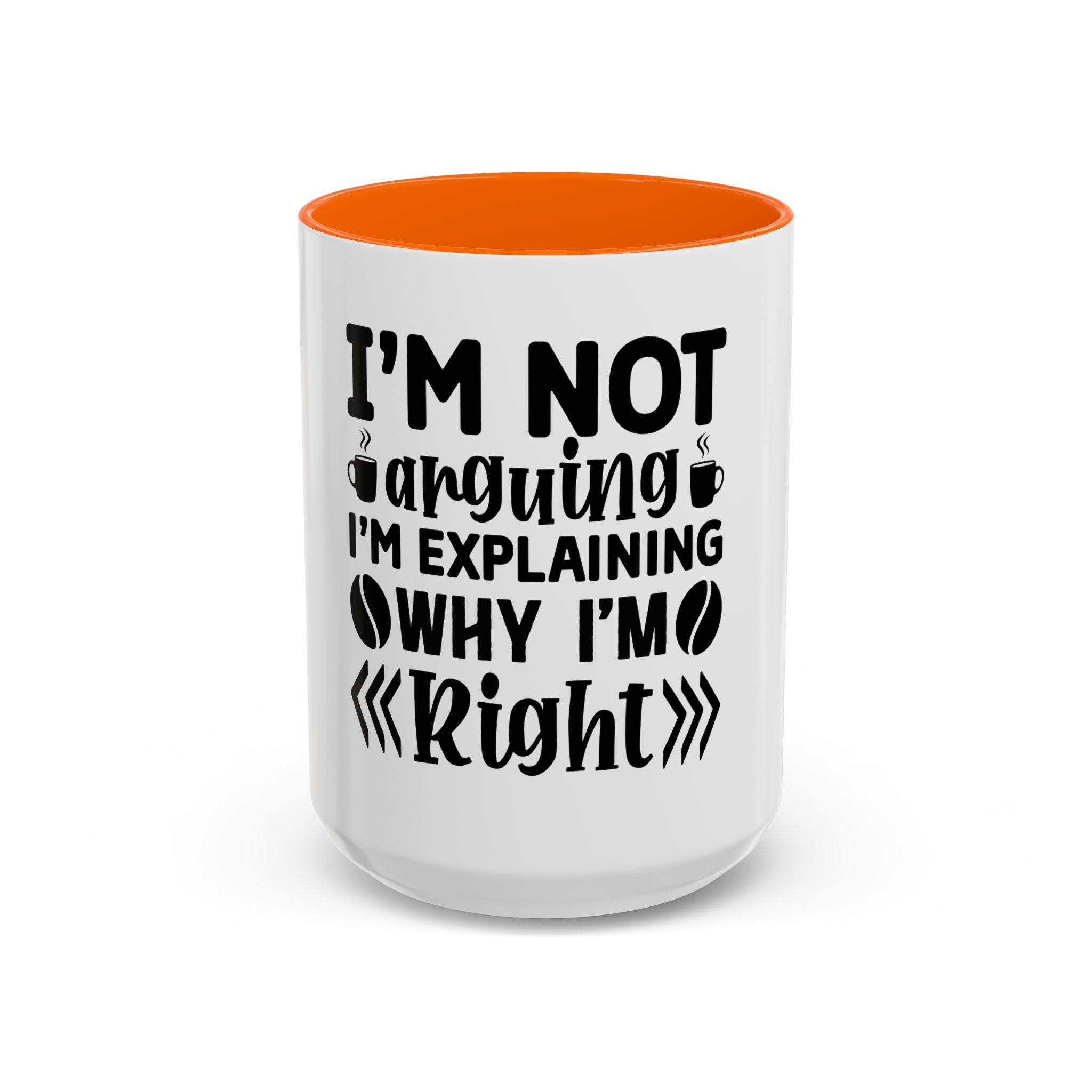 I'm Not Arguing Coffee Mug