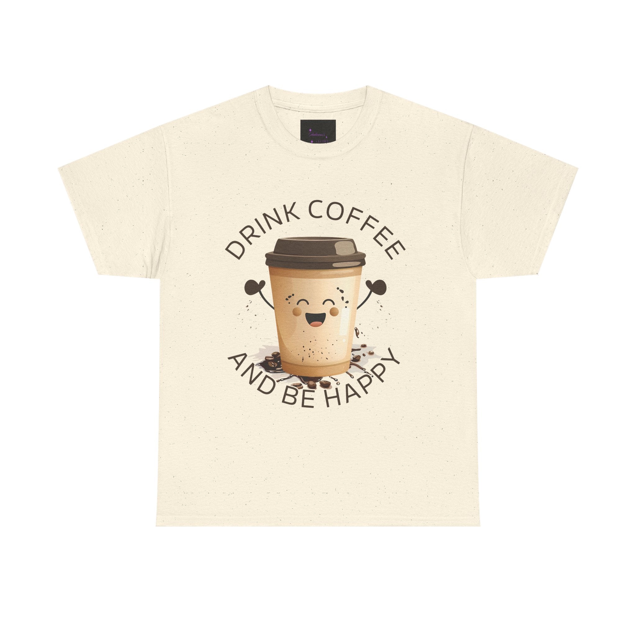 Drink Coffee and Be Happy T-Shirt
