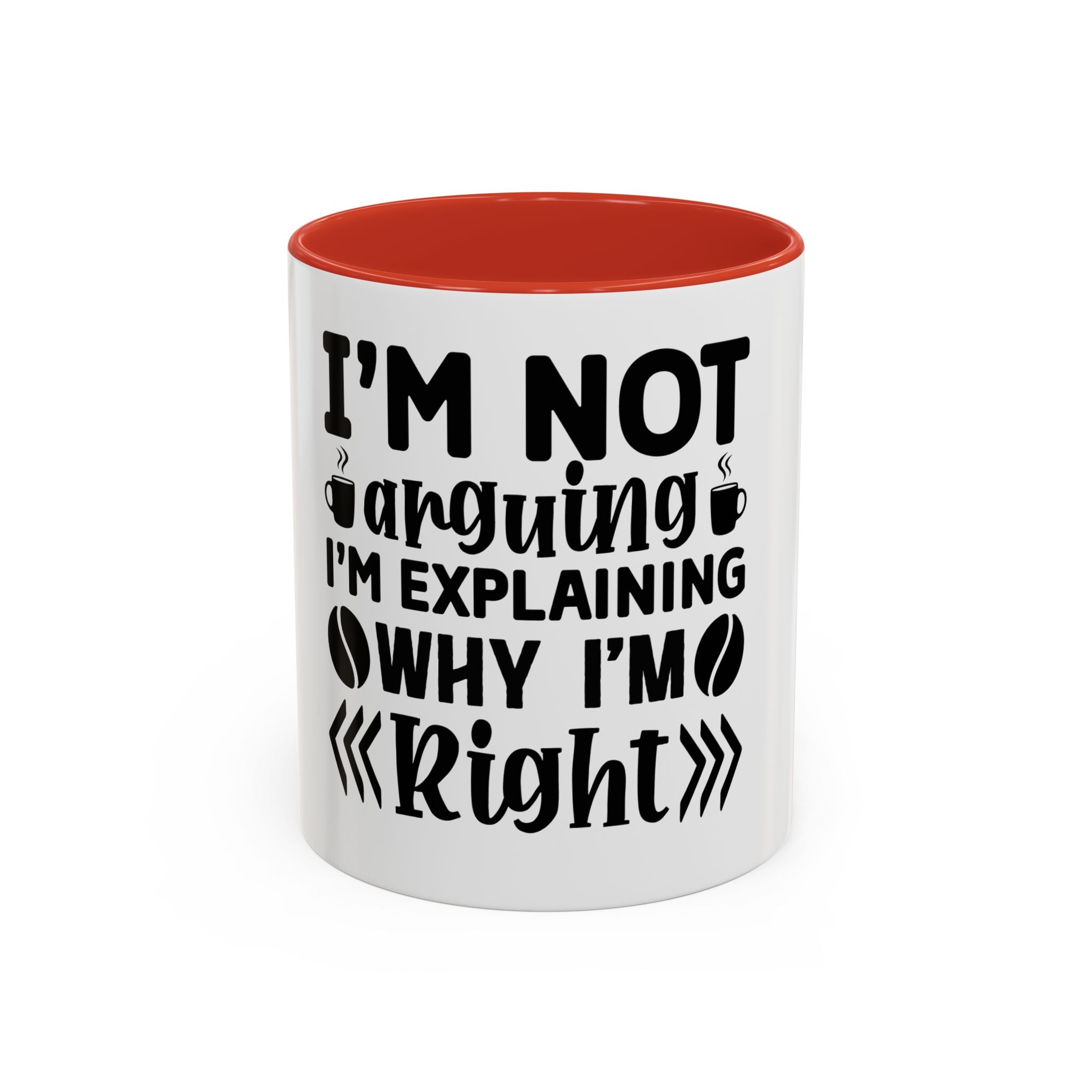 I'm Not Arguing Coffee Mug