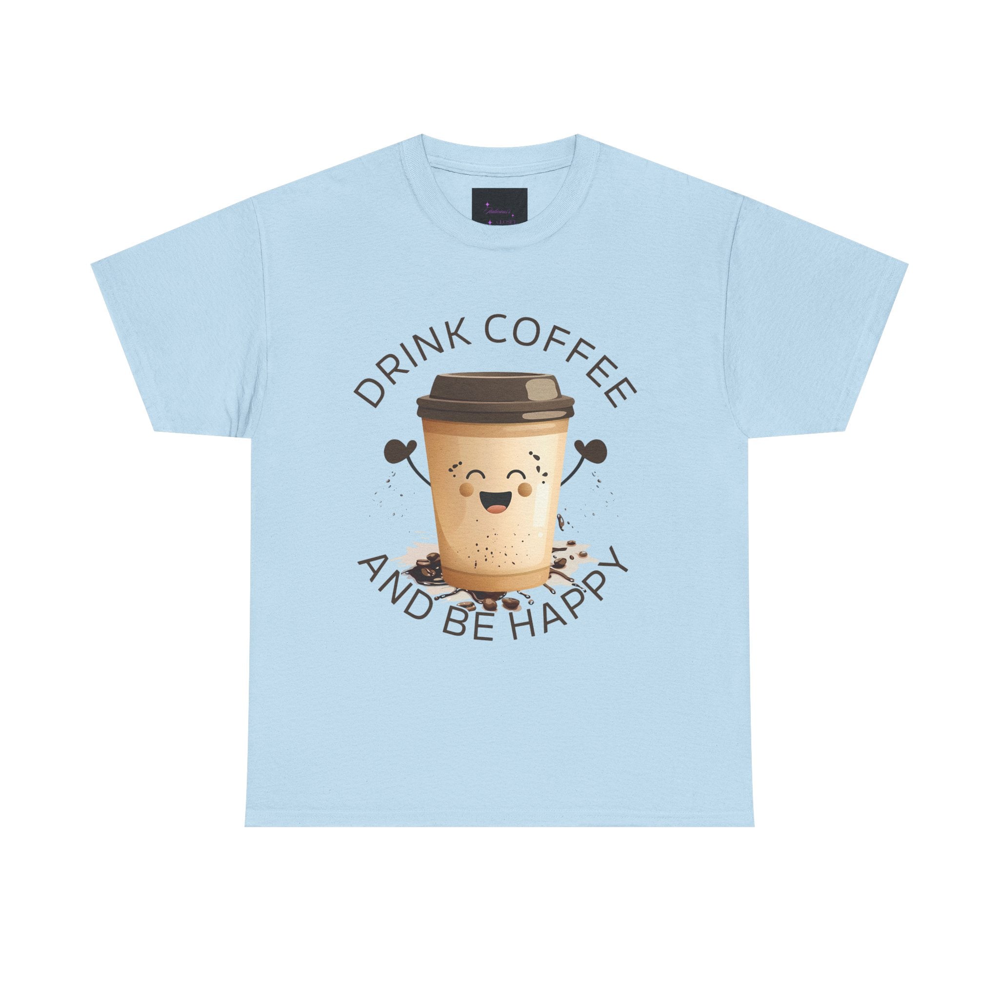 Drink Coffee and Be Happy T-Shirt