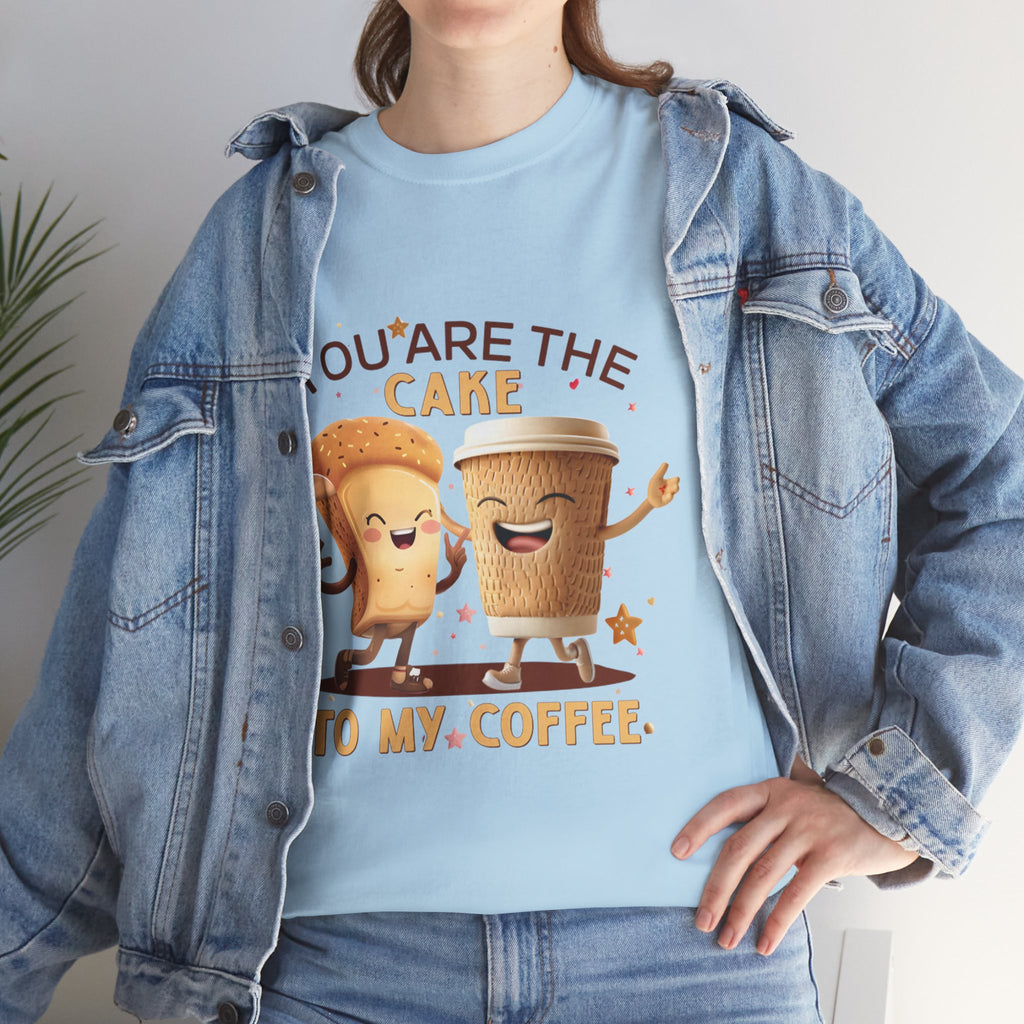 You're the Cake to My Coffee Tee