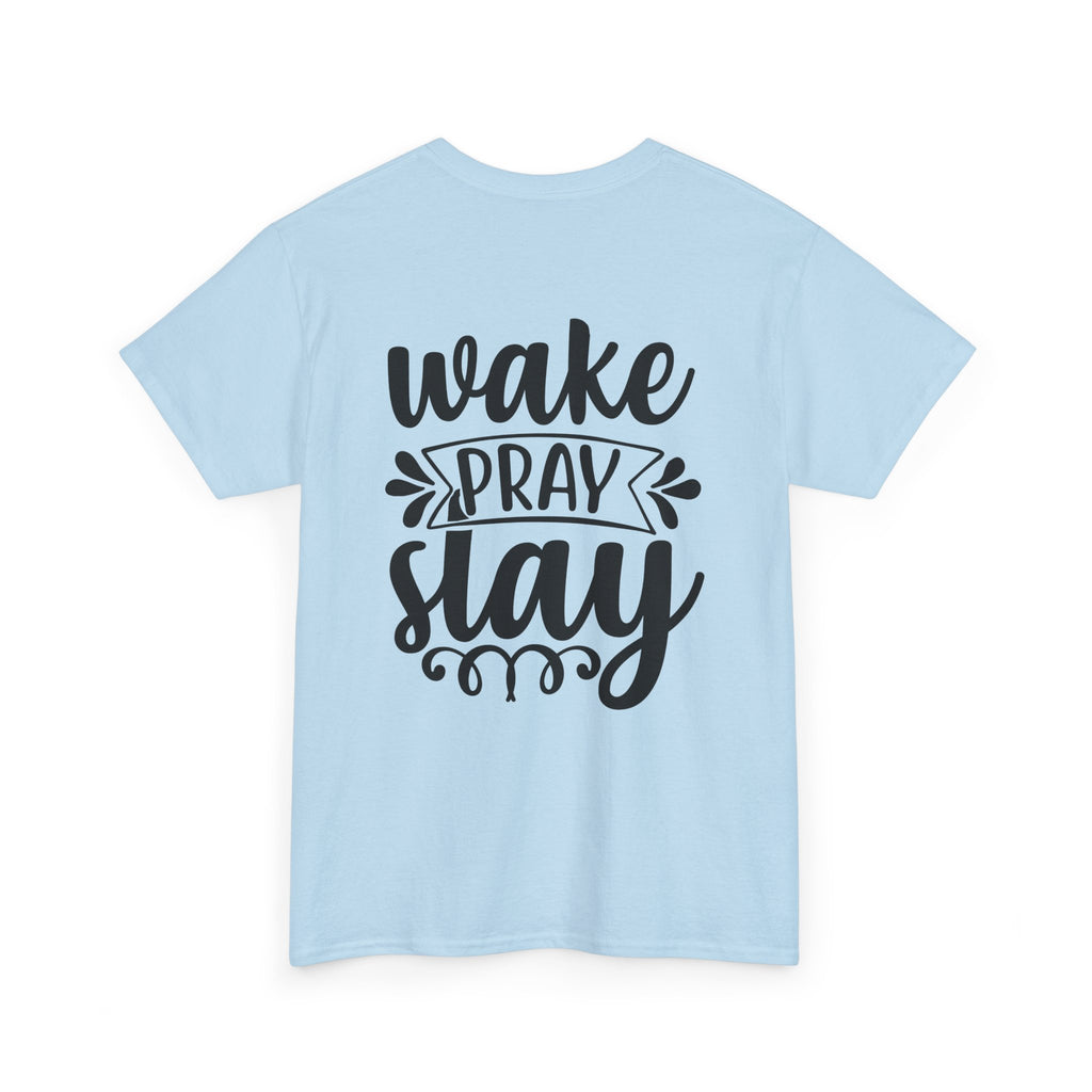 Wake, Pray, Slay Tee