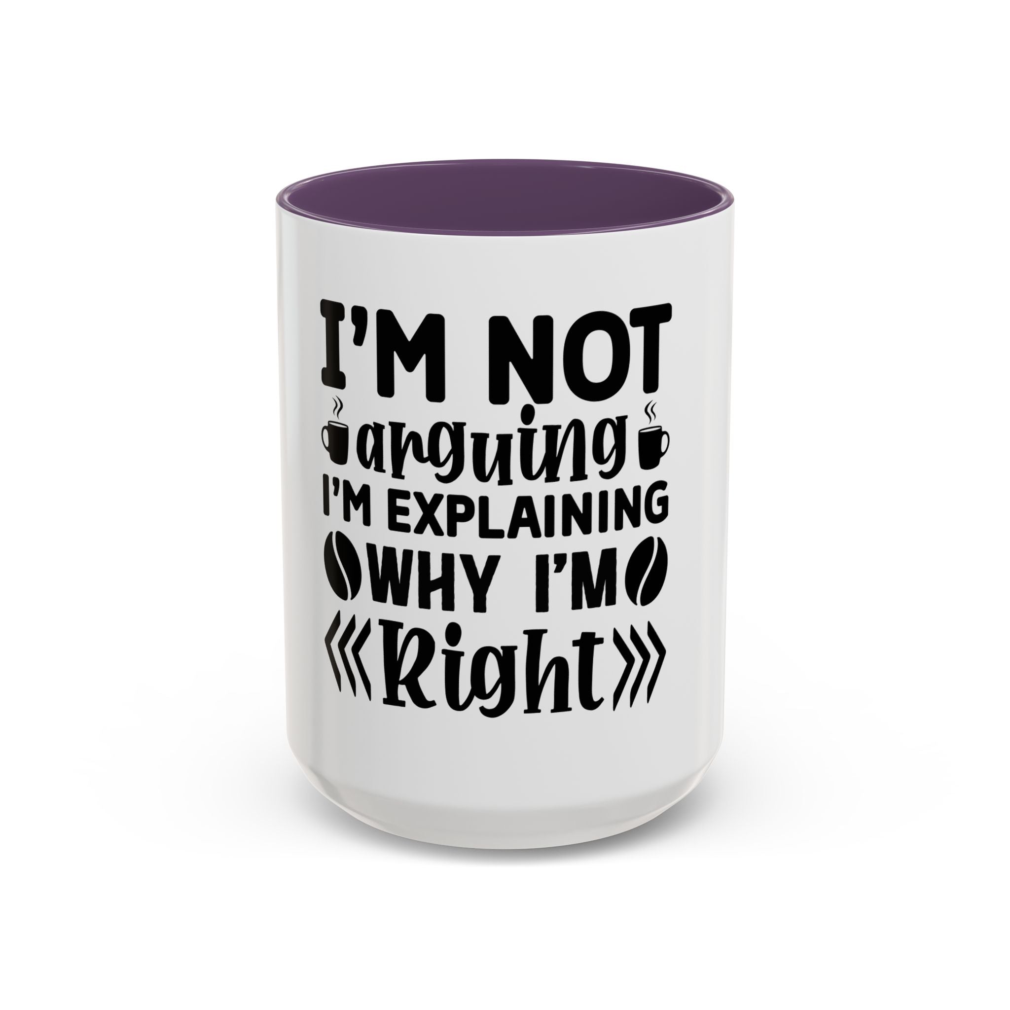 I'm Not Arguing Coffee Mug
