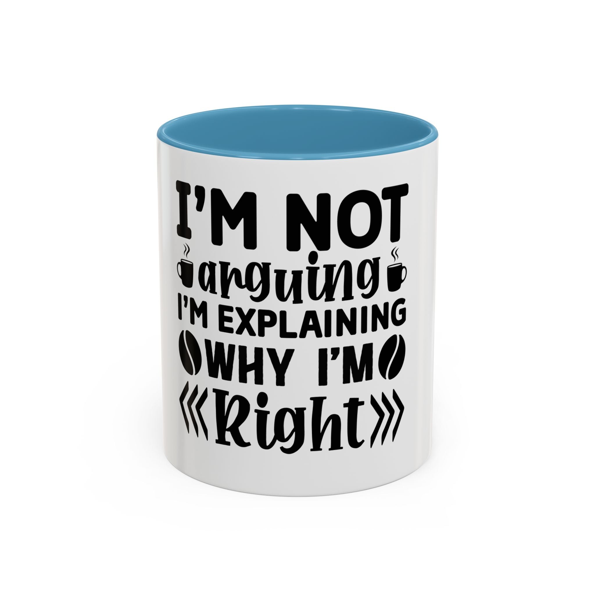 I'm Not Arguing Coffee Mug