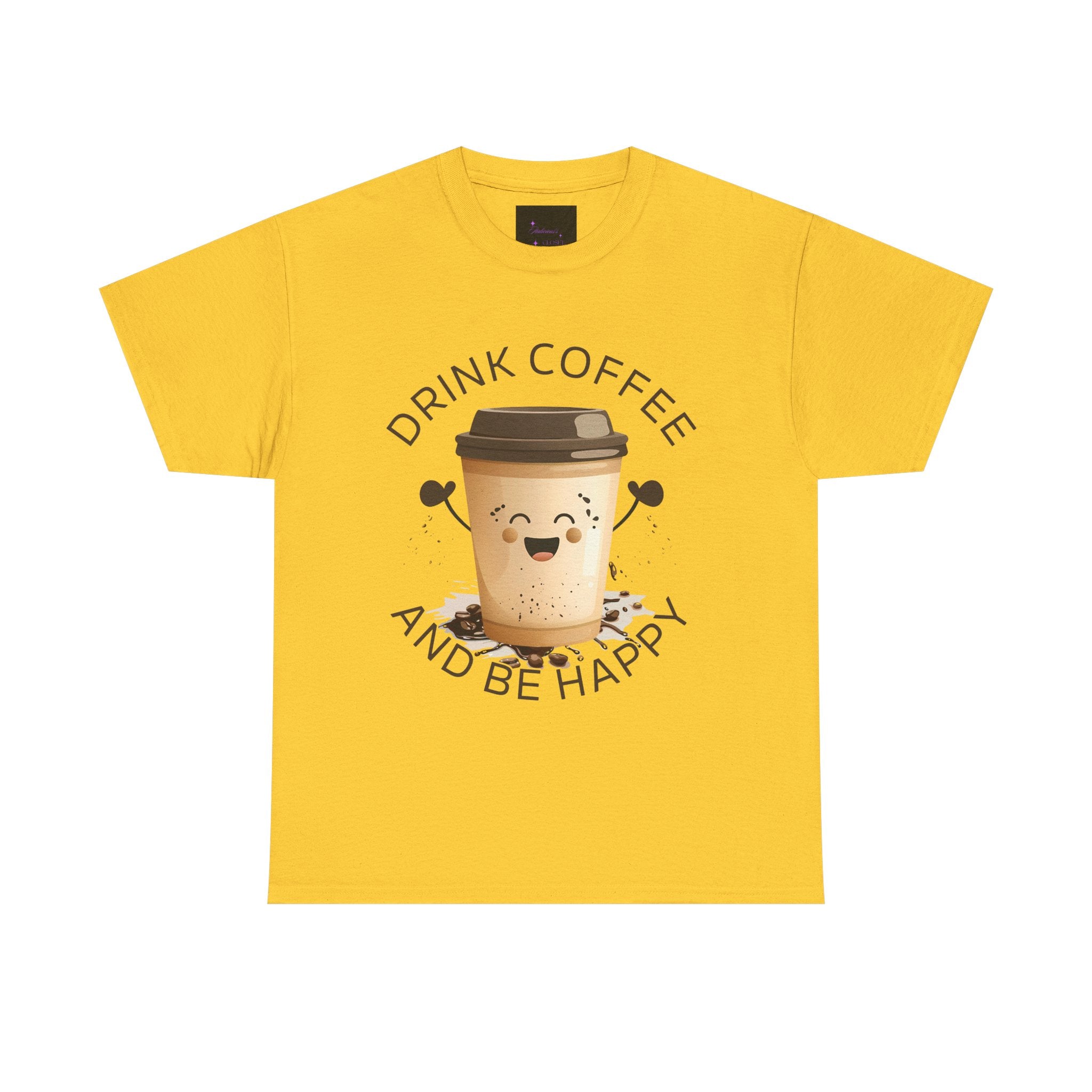 Drink Coffee and Be Happy T-Shirt